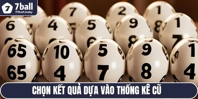 Chọn kết quả dựa vào thống kê cũ