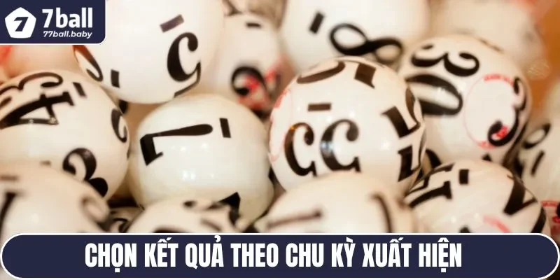 Chọn kết quả theo chu kỳ xuất hiện