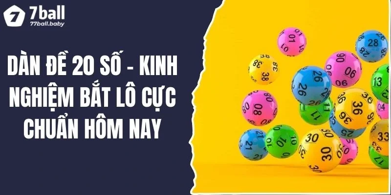 Dàn Đề 20 Số - Kinh Nghiệm Bắt Lô Cực Chuẩn Hôm Nay