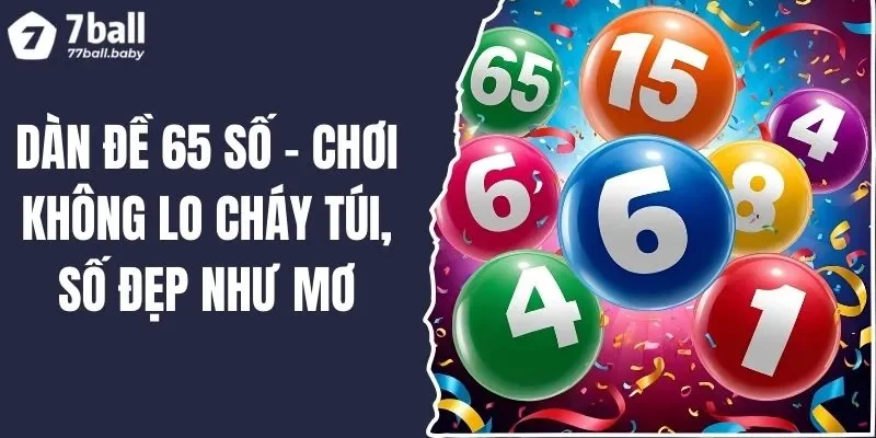 Dàn Đề 65 Số - Chơi Không Lo Cháy Túi, Số Đẹp Như Mơ