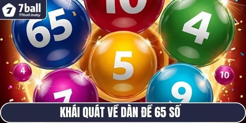 Khái quát về dàn đề 65 số
