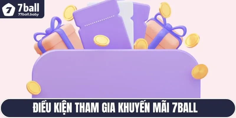 Điều kiện áp dụng khuyến mãi 7BALL hội viên cần lưu ý