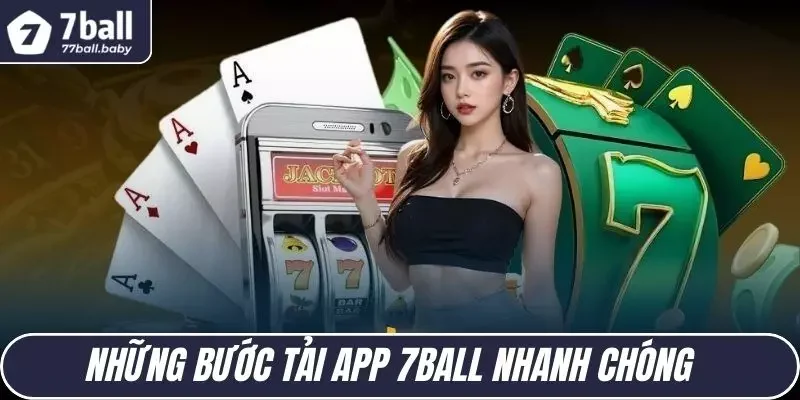                                          Những bước tải app 7BALL nhanh chóng