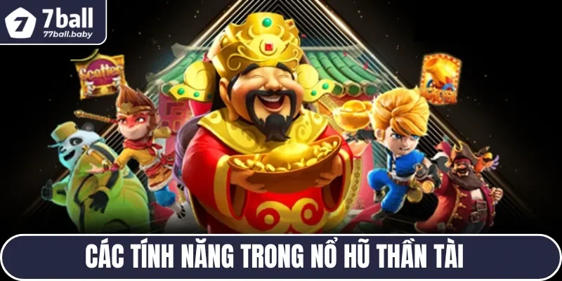 Đa dạng các tính năng giúp trải nghiệm ngày càng hấp dẫn hơn