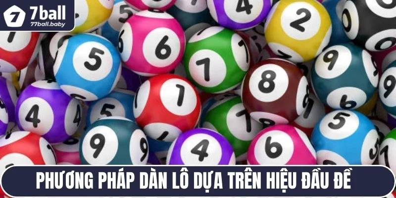 Phương pháp dàn lô dựa trên hiệu đầu đề