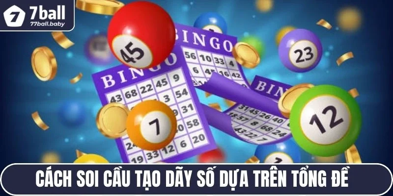 Cách soi cầu tạo dãy số dựa trên tổng đề