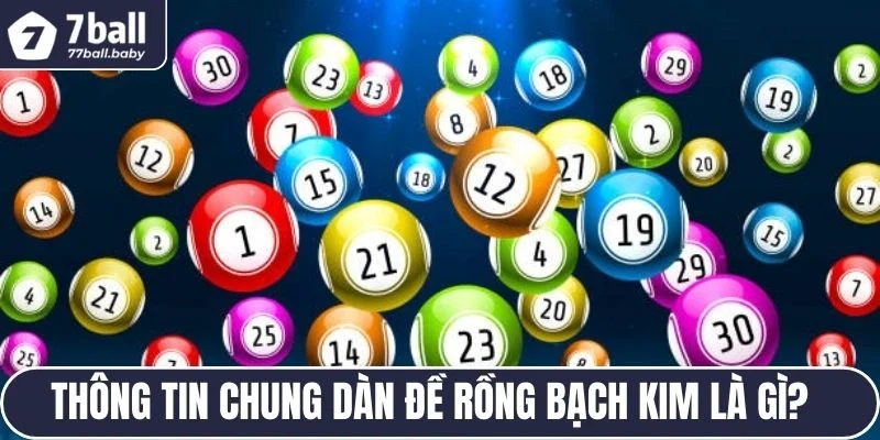 Thông tin chung dàn đề rồng bạch kim là gì?