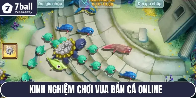 Tận dụng kinh nghiệm của cao thủ để chơi Vua bắn cá online